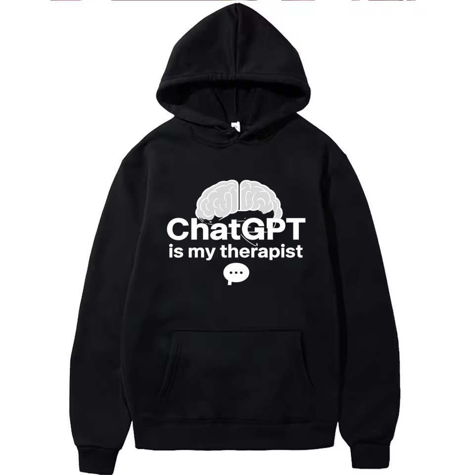 Funny ChatGPT is my therapist Hoodie Men Women