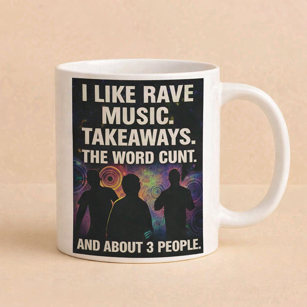 I Like Rave Music Funny Mug | Novelty Gift Coffee Tea Cup