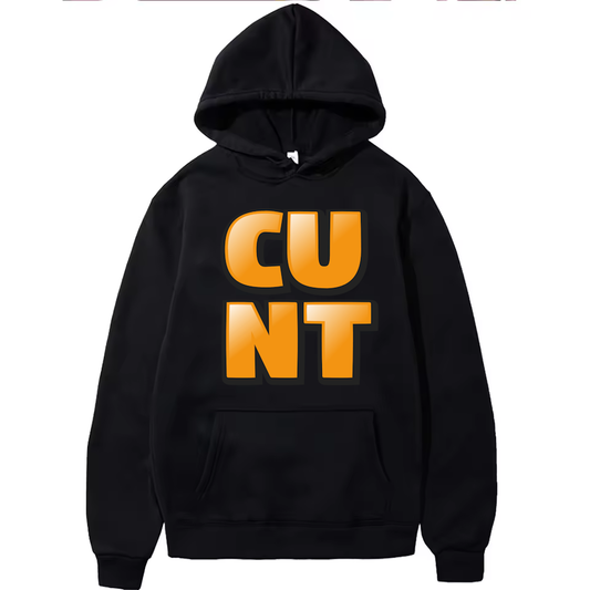 C U N T Funny Swear Word Cunt Hoodie